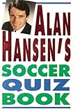 Alan Hansen's soccer quiz book