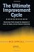 The Ultimate Improvement Cycle: Maximizing Profits through the Integration of Lean, Six Sigma, and the Theory of Constraints