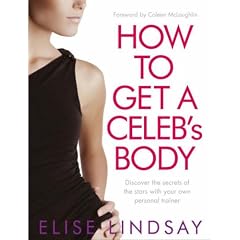 How to Get a Celeb's Body: Discover the Secrets of the Stars with Your Own Personal Trainer