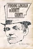 Finding Lincoln In Dewitt County