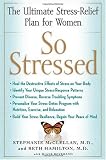 So Stressed: The Ultimate Stress-Relief Plan for Women
