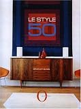 Le style des ann�es 50 : D�coration ; Mobilier ; Arts appliqu�s