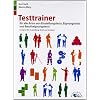 Testtrainer f�r alle Arten von Einstellungstests, Eignungstests und Berufeignungstests: Geeignet f�r Ausbildung, Beruf und Studium