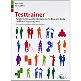 Testtrainer f�r alle Arten von Einstellungstests, Eignungstests und Berufeignungstests: Geeignet f�r Ausbildung, Beruf und Studiumvon "Kurt Guth"
