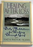 Healing After Loss: Daily Meditations for Working Through Grief