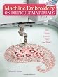 Machine Embroidery on Difficult Materials (Book and CD Rom)