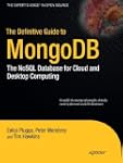 The Definitive Guide to MongoDB: The...