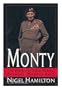 Monty: The Battles of Field Marshal Bernard Montgomery