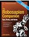 The Robosapien Companion: Tips, Tricks, and Hacks (Technology in Action)