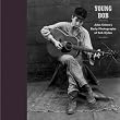 Young Bob: John Cohen's Early Photographs of Bob Dylan