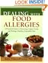 Dealing with Food Allergies: A Practical Guide to Detecting Culprit Foods and Eating a Healthy, Enjoyable Diet