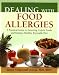 Dealing with Food Allergies: A Practical Guide to Detecting Culprit Foods and Eating a Healthy, Enjoyable Diet
