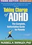 Taking Charge of ADHD: The Complete, Authoritative Guide for Parents