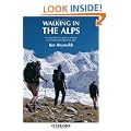 Walking in the Alps: A Comprehensive Guide to Walking and Trekking Throughout the Alps
