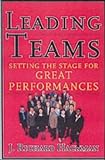 Leading Teams: Setting the Stage for Great Performances