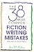 The 38 Most Common Fiction Writing Mistakes