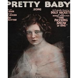 Buy Pretty Baby: As Originally Sung by Dolly Hackett in the Shubert Production The Passing... by Gus Kahn (lyrics) and Music Tony Jackson and Egbert Van Alstyne
