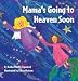 Books : Mama's Going To Heaven Soon