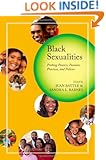 Black Sexualities: Probing Powers, Passions, Practices, and Policies