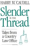 Slender Is The Thread: Tales from a Country Law Office