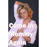 Come In Mommy Again