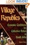 Village Republics: Economic Conditions for Collective Action in South India