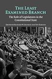 The Least Examined Branch: The Role of Legislatures in the Constitutional State