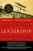 Launching a Leadership Revolution: Mastering the Five Levels of Influence