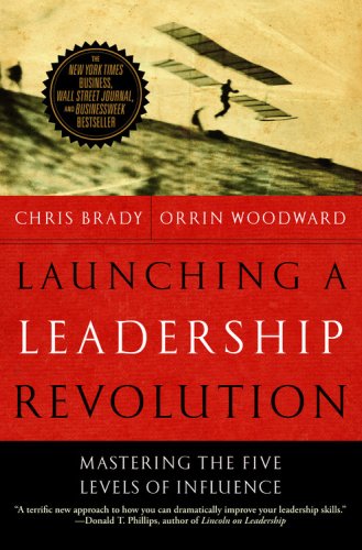 Launching a Leadership Revolution: Mastering the Five Levels of Influence