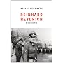 Reinhard Heydrich: Biographie von Robert Gerwarth