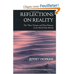 Reflections on Reality: The Three Natures and Non-Natures in the Mind-Only School: Dynamic Reponsesto Dzong-Ka-Ba's the Esesence of Eloquence