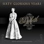 Sixty Glorious Years: Our Queen Elizabeth II - Diamond Jubilee 1952-2012