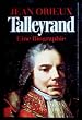 Talleyrand : e. Biographie.