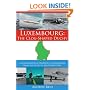 Luxembourg: The Clog-Shaped Duchy: A Chronological History of Luxembourg from the Celts to the Present Day