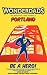 Wonderdads Portland: The Best Dad/Child Activities, Restaurants, Sporting Events & Unique Adventures for Portland Dads