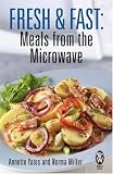 Books : Fresh and Fast: Meals from the Microwave (Fresh & Fast)