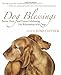 Dog Blessings: Poems, Prose, and Prayers Celebrating Our Relationship with Dogs