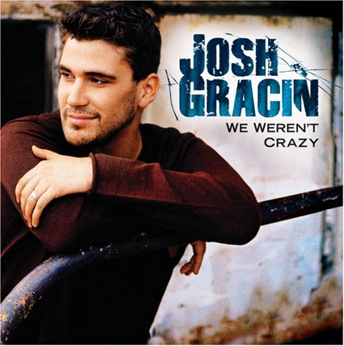 Josh Gracin - We Weren