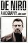 De Niro: A Biography