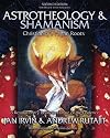 Astrotheology & Shamanism: Christianity's Pagan Roots. A Revolutionary Reinterpretation of the Evidence (Black & White Edition)