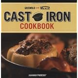 Griswold and Wagner Cast Iron Cookbook: Delicious and Simple Comfort Food