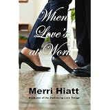 WhenLove'satWork(BookoneoftheEmbracingLoveTrilogy)
