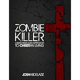 ZOMBIE KILLER: A BARE-KNUCKLED APPROACH TO CHRISTIAN LIVING