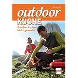Outdoork�che: Drau�en Kochen leichtgemachtvon "Alexander Gl�ck"