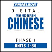 Chinese (Man) Phase 1, Units 1-30: Learn to Speak and Understand Mandarin Chinese with Pimsleur Language Programs | [Pimsleur]