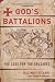 God's Battalions: The Case for the Crusades