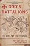 God's Battalions: The Case for the Crusades