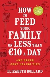 How to Feed Your Family on Less Than a 10 a Day and Other Cost-Saving Tips