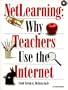 NetLearning:  Why Teachers Use the Internet (Songline Guides)