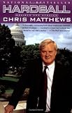 Hardball : How Politics Is Played Told By One Who Knows The Game